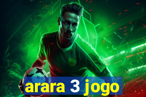 arara 3 jogo